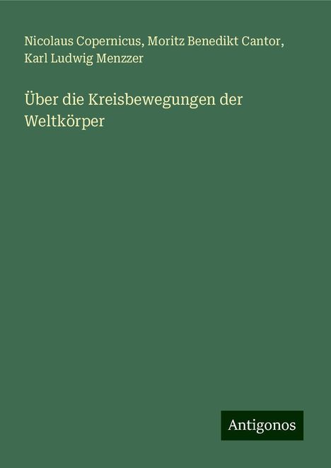 Nicolaus Copernicus: Über die Kreisbewegungen der Weltkörper, Buch