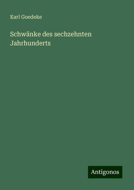 Karl Goedeke: Schwänke des sechzehnten Jahrhunderts, Buch