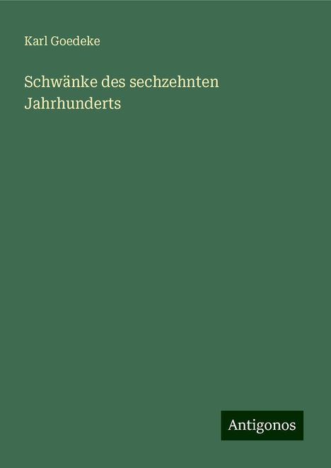 Karl Goedeke: Schwänke des sechzehnten Jahrhunderts, Buch