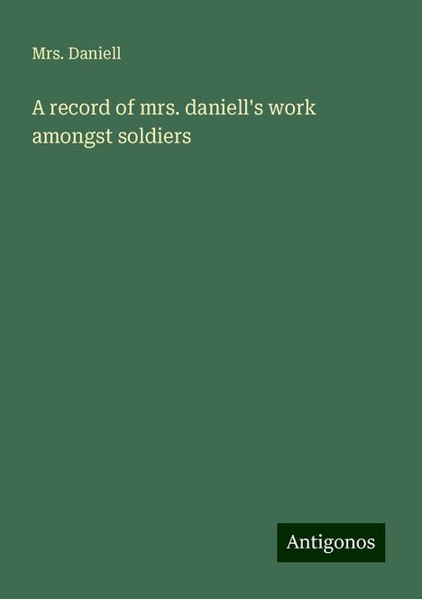 Daniell: A record of mrs. daniell's work amongst soldiers, Buch