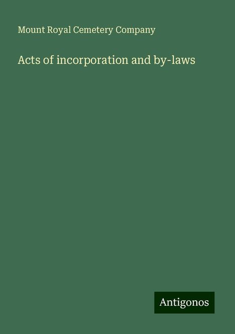 Mount Royal Cemetery Company: Acts of incorporation and by-laws, Buch