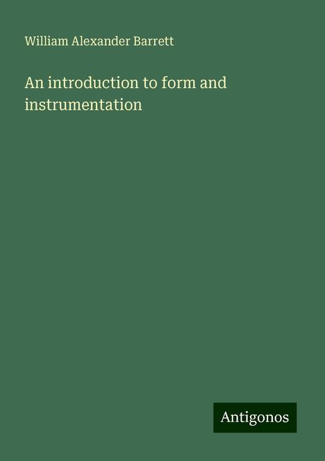 William Alexander Barrett: An introduction to form and instrumentation, Buch