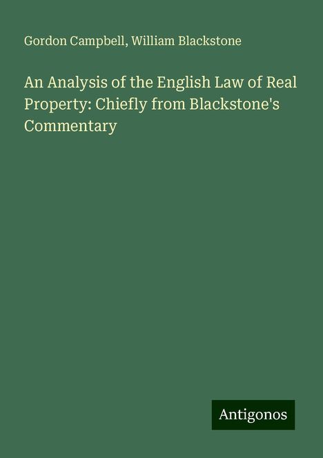 Gordon Campbell: An Analysis of the English Law of Real Property: Chiefly from Blackstone's Commentary, Buch