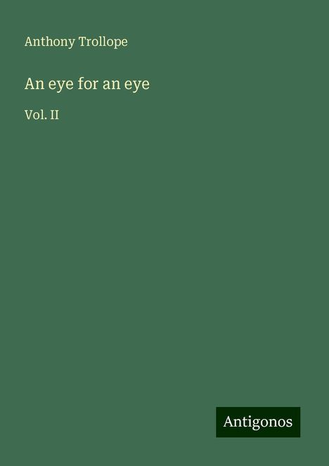 Anthony Trollope: An eye for an eye, Buch