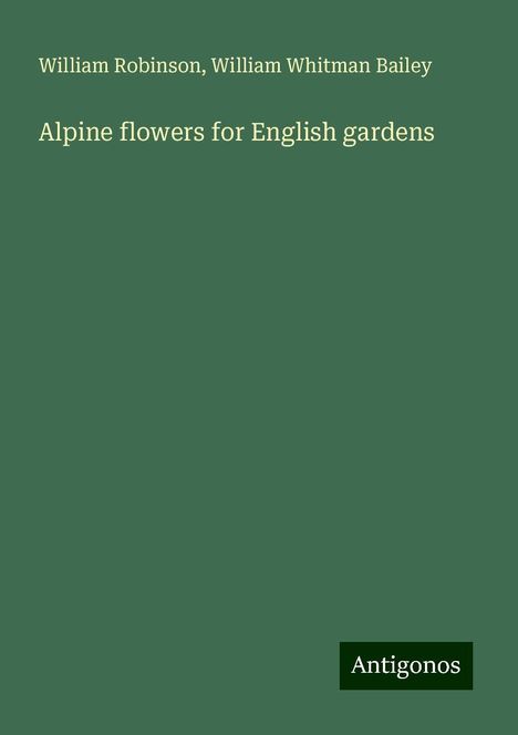 William Robinson: Alpine flowers for English gardens, Buch