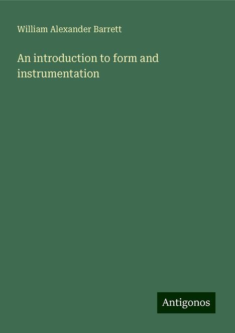 William Alexander Barrett: An introduction to form and instrumentation, Buch