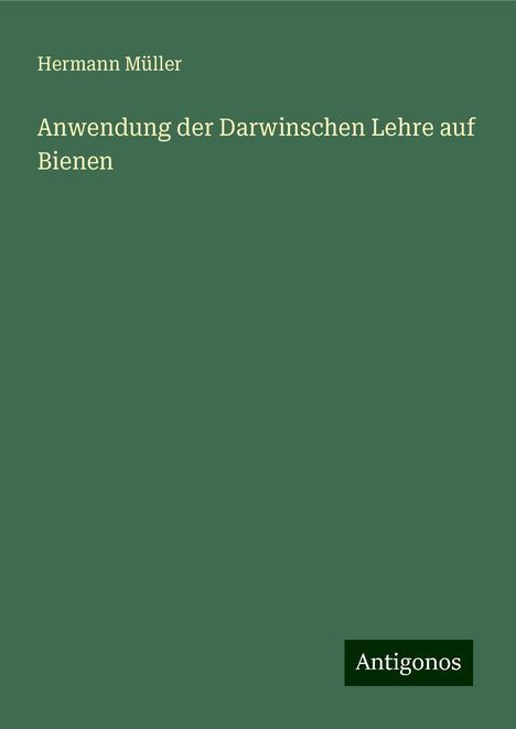 Hermann Müller: Anwendung der Darwinschen Lehre auf Bienen, Buch