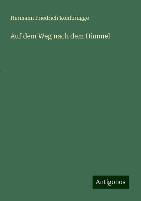 Hermann Friedrich Kohlbrügge: Auf dem Weg nach dem Himmel, Buch