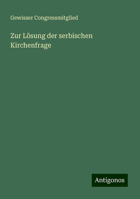 Gewisser Congressmitglied: Zur Lösung der serbischen Kirchenfrage, Buch