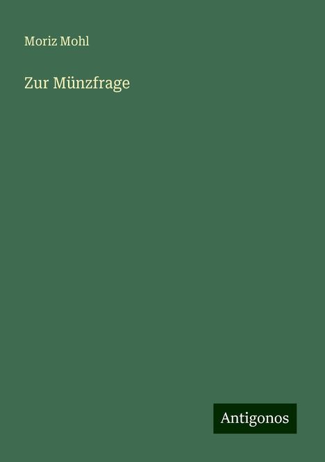 Moriz Mohl: Zur Münzfrage, Buch