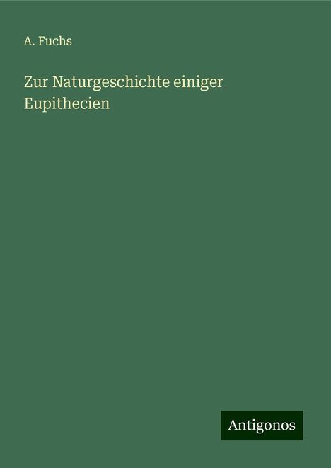 A. Fuchs: Zur Naturgeschichte einiger Eupithecien, Buch