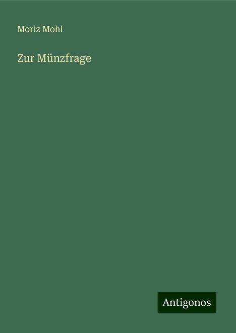 Moriz Mohl: Zur Münzfrage, Buch