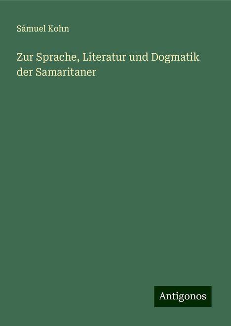 Sámuel Kohn: Zur Sprache, Literatur und Dogmatik der Samaritaner, Buch