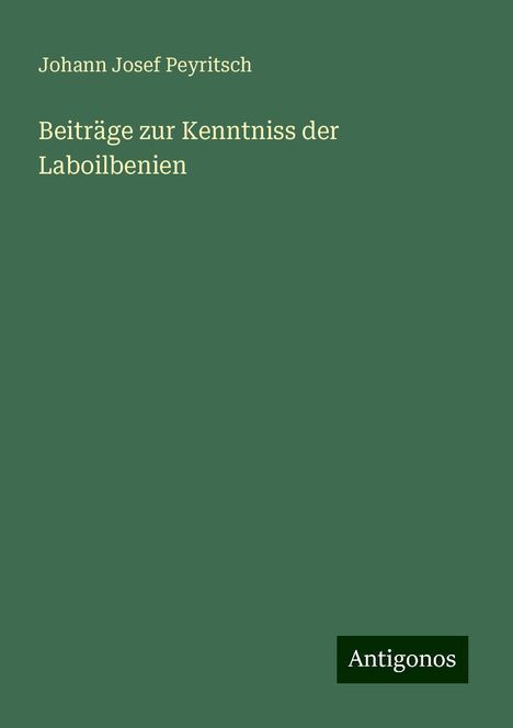 Johann Josef Peyritsch: Beiträge zur Kenntniss der Laboilbenien, Buch