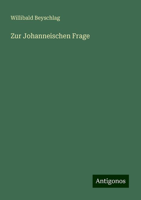 Willibald Beyschlag: Zur Johanneischen Frage, Buch