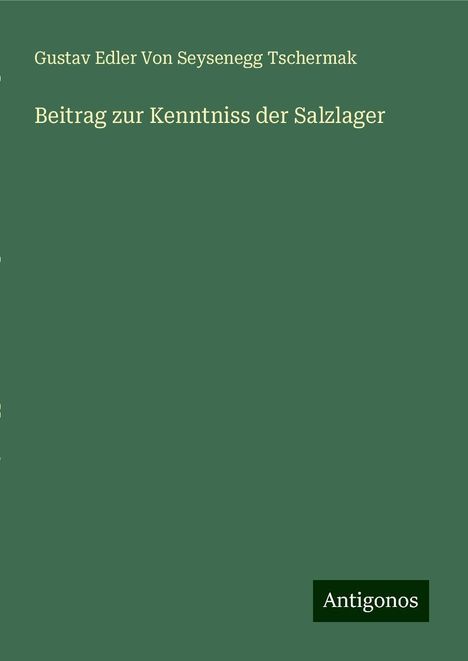 Gustav Edler von Seysenegg Tschermak: Beitrag zur Kenntniss der Salzlager, Buch