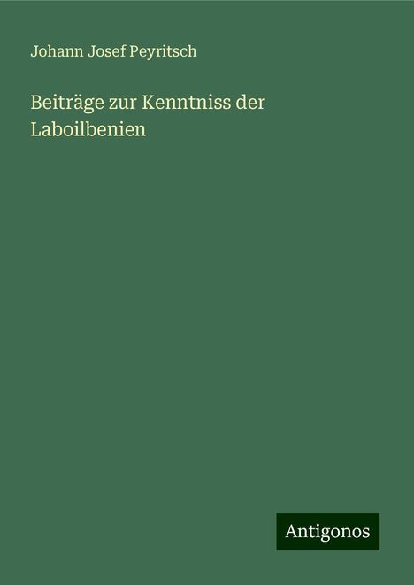 Johann Josef Peyritsch: Beiträge zur Kenntniss der Laboilbenien, Buch