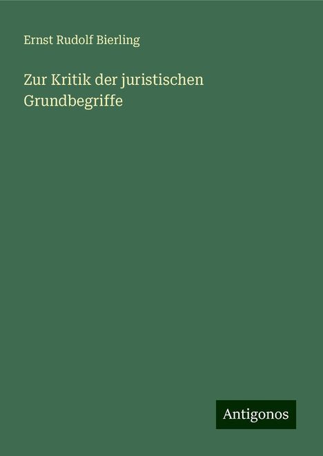 Ernst Rudolf Bierling: Zur Kritik der juristischen Grundbegriffe, Buch