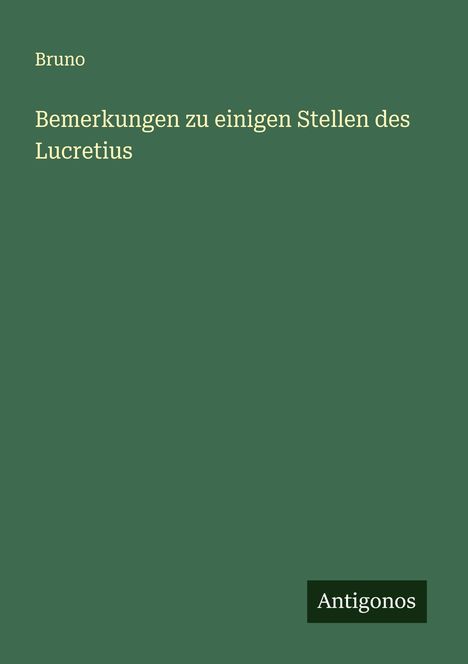 Bruno: Bemerkungen zu einigen Stellen des Lucretius, Buch