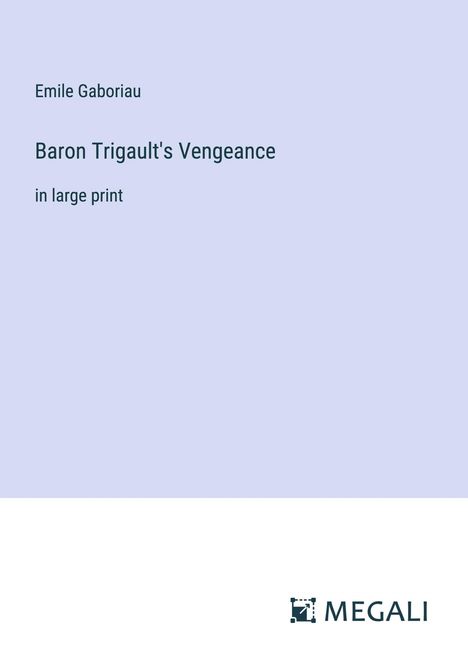 Emile Gaboriau: Baron Trigault's Vengeance, Buch