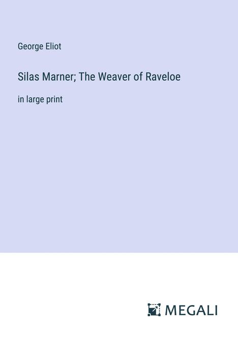 George Eliot: Silas Marner; The Weaver of Raveloe, Buch