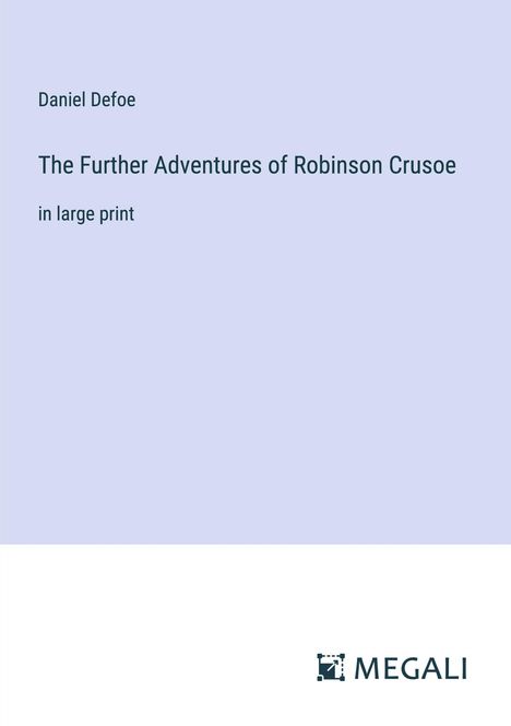 Daniel Defoe: The Further Adventures of Robinson Crusoe, Buch