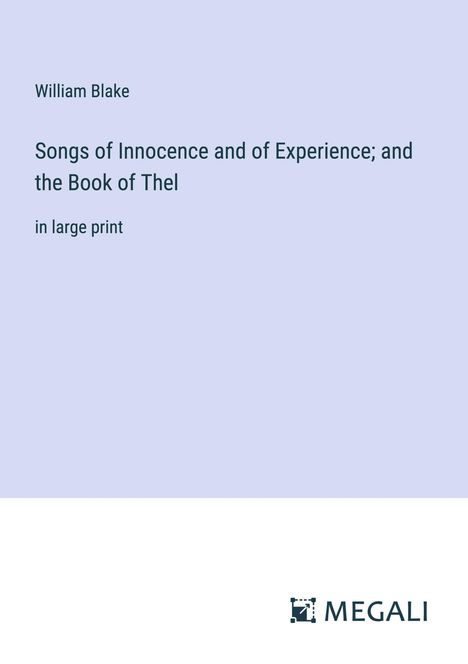 William Blake: Songs of Innocence and of Experience; and the Book of Thel, Buch