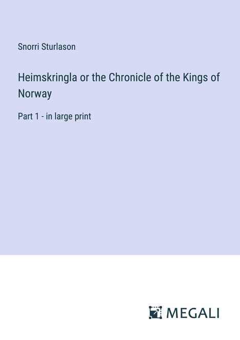 Snorri Sturlason: Heimskringla or the Chronicle of the Kings of Norway, Buch