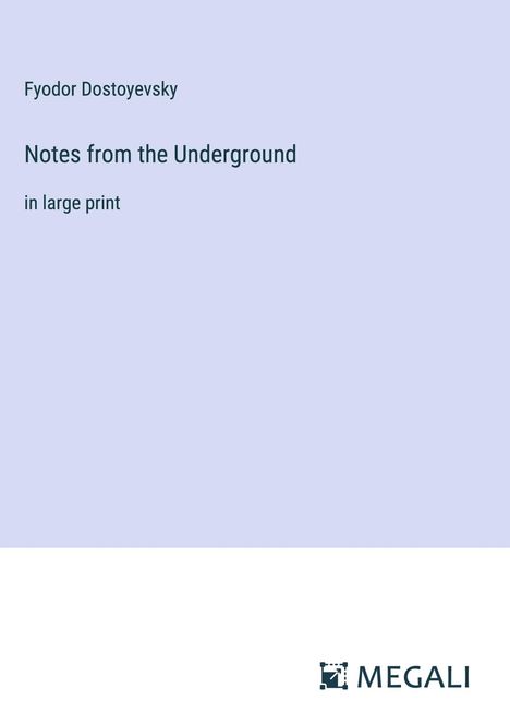 Fyodor Dostoyevsky: Notes from the Underground, Buch