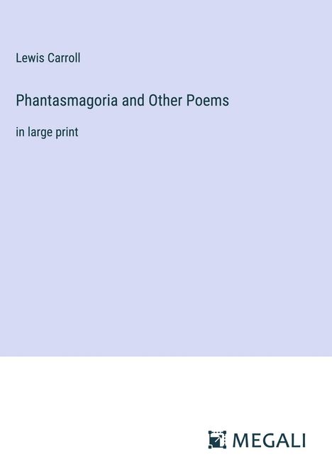 Lewis Carroll: Phantasmagoria and Other Poems, Buch