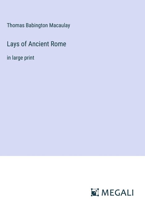 Thomas Babington Macaulay: Lays of Ancient Rome, Buch