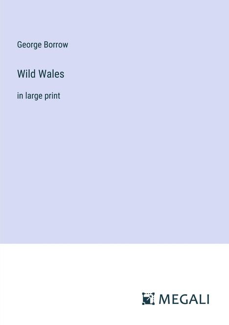 George Borrow: Wild Wales, Buch