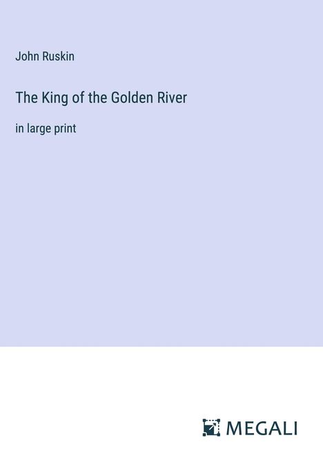 John Ruskin: The King of the Golden River, Buch