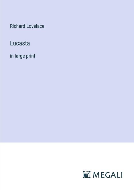 Richard Lovelace: Lucasta, Buch