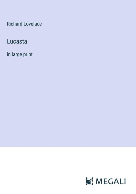 Richard Lovelace: Lucasta, Buch