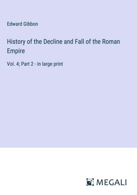 Edward Gibbon: History of the Decline and Fall of the Roman Empire, Buch