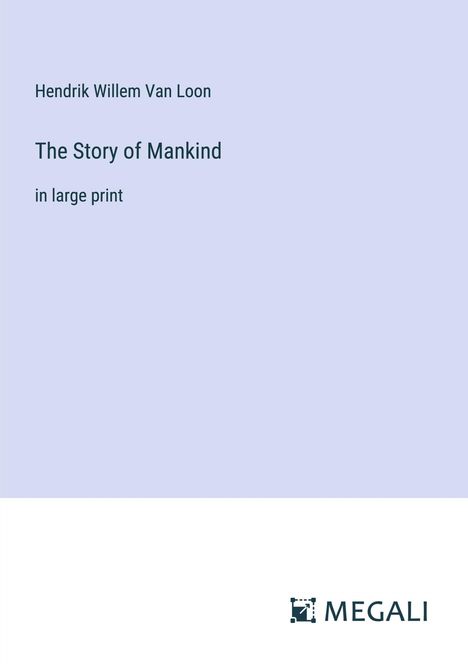 Hendrik Willem Van Loon: The Story of Mankind, Buch