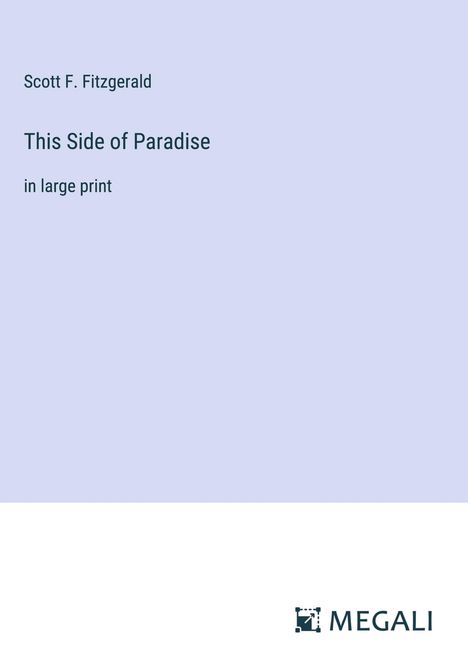 Scott F. Fitzgerald: This Side of Paradise, Buch