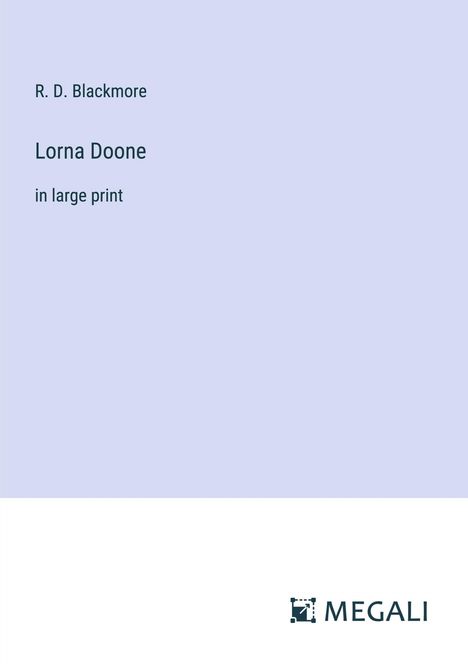 R. D. Blackmore: Lorna Doone, Buch
