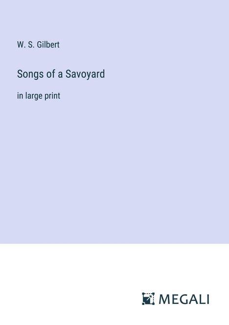 W. S. Gilbert: Songs of a Savoyard, Buch