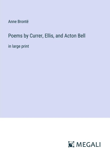 Anne Brontë: Poems by Currer, Ellis, and Acton Bell, Buch