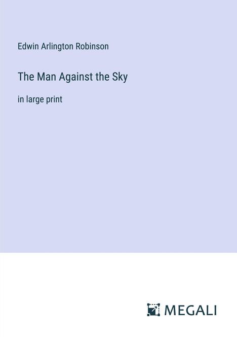 Edwin Arlington Robinson: The Man Against the Sky, Buch