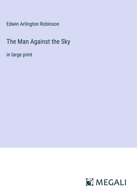 Edwin Arlington Robinson: The Man Against the Sky, Buch