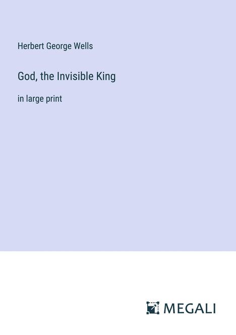 H. G. Wells: God, the Invisible King, Buch