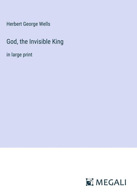 H. G. Wells: God, the Invisible King, Buch