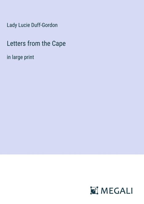 Lady Lucie Duff-Gordon: Letters from the Cape, Buch