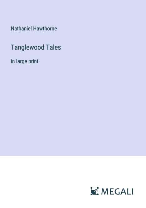 Nathaniel Hawthorne: Tanglewood Tales, Buch