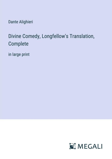 Dante Alighieri: Divine Comedy, Longfellow's Translation, Complete, Buch