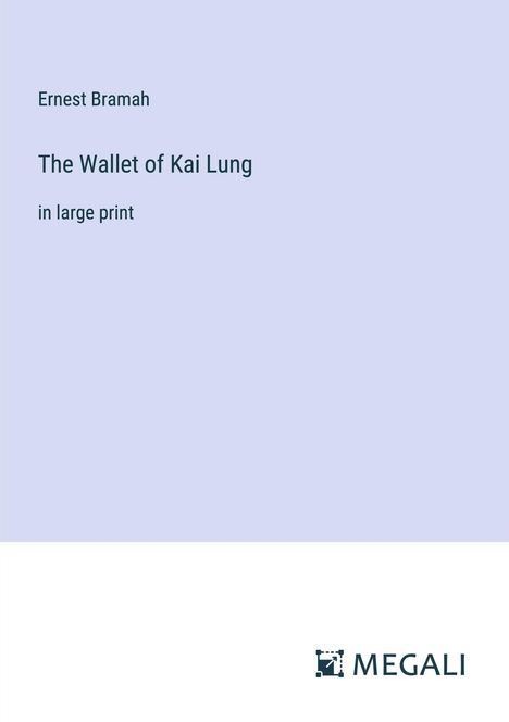 Ernest Bramah: The Wallet of Kai Lung, Buch