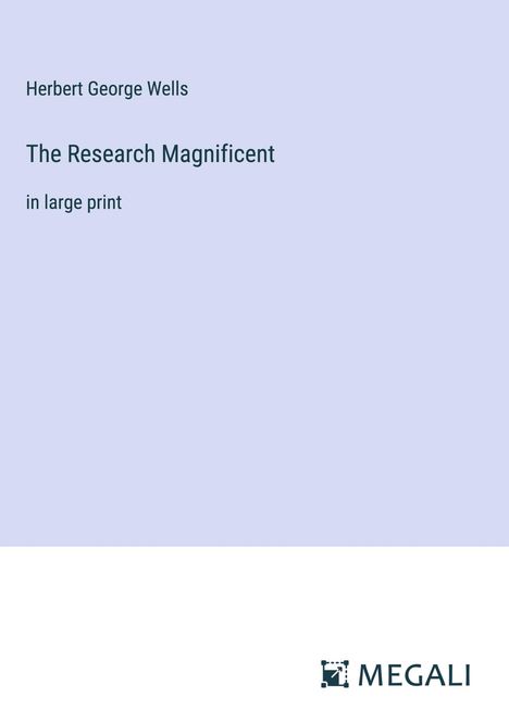 H. G. Wells: The Research Magnificent, Buch